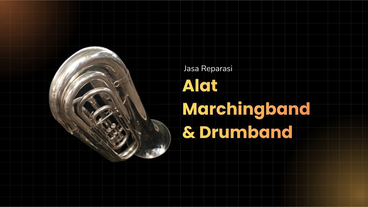 Jasa Reparasi Alat Drumband & Marchingband Jogja dengan Sparepart Lengkap dari Produsen Professional