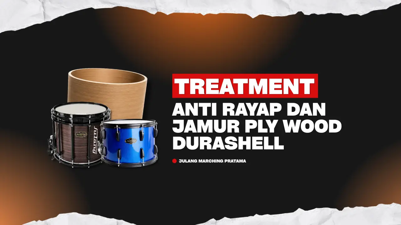 Kenapa Treatment Anti Jamur dan Rayap Plywood Itu Penting untuk Alat Marching Band dan Drumband?